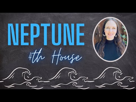 NATAL NEPTUNE/PISCES IN THE 4TH HOUSE