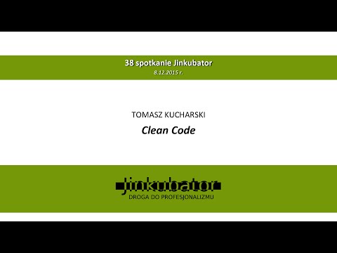 Jinkubator #38 - Clean Code - Tomasz Kucharski
