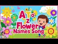 A To Z Flower Names Song Fun Learning For Kids