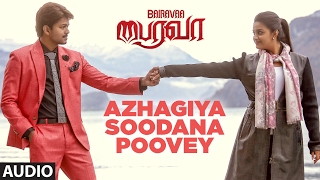Bairavaa Songs | Azhagiya Soodana Poovey Full Song | Vijay,Keerthy Suresh |Santhosh Narayanan