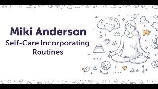 ‘Self-Care Incorporating Routines’ with Miki Anderson - Happiness Retreat by Fancentro