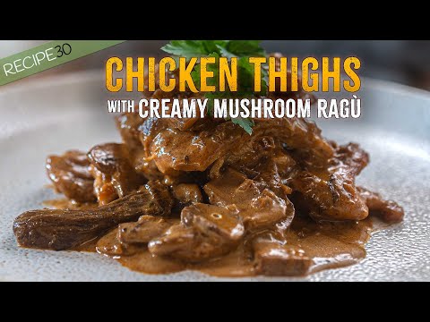 Chicken Thighs with Quick Mushroom Ragu