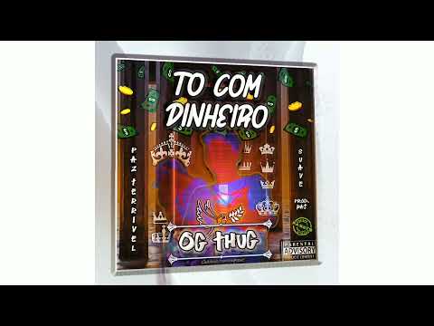 OG Thug - TÔ COM DINHEIRO