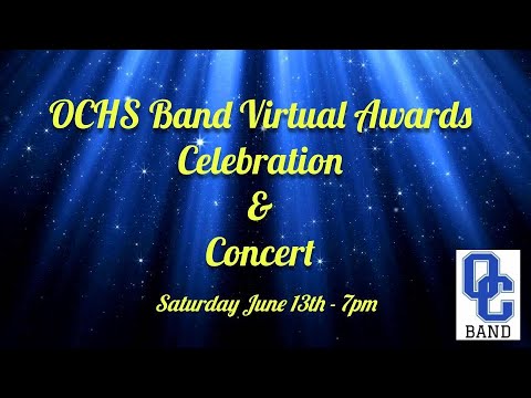 OCHS BAND VIRTUAL AWARDS CELEBRATION & CONCERT V.2