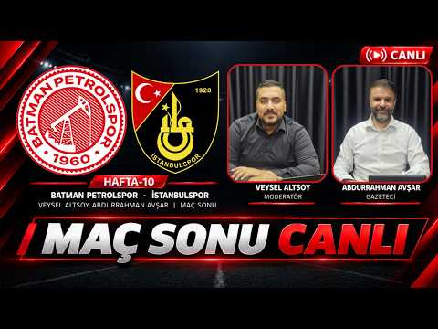 🔴 CANLI | Batman Petrolspor - İstanbulspor Maç Sonu Özel Yayını | Veysel Altsoy, Abdurrahman Avşar