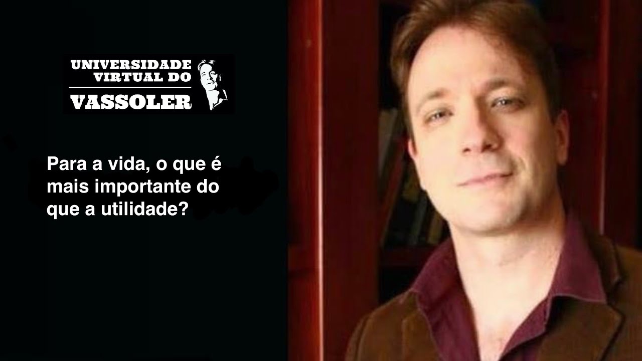 Cortes do Vassoler: Para a vida, o que é mais importante do que a utilidade?