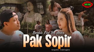 Download lagu BARDOLO FEAT IVA JENIVA - PAK SOPIR ( Original Video Music ) mp3 Download lagu BARDOLO FEAT IVA JENIVA - PAK SOPIR ( Original Video Music ) mp3
