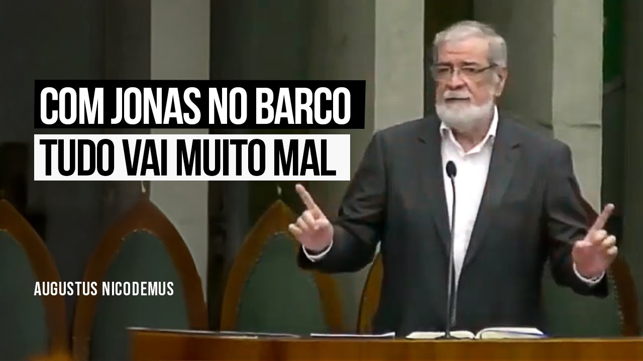 Com Jonas no barco tudo vai muito mal - Augustus Nicodemus