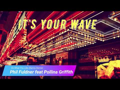 Phil Fuldner feat Pollina Griffith - Do What You Like (Ramis Remix)