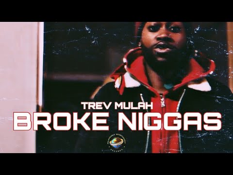 Trev Mulàh - "Broke Niggas" [Music Video] (Prod. By LegendaryKeyz)