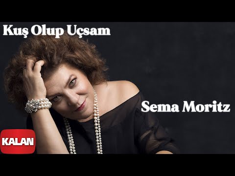 Sema Moritz - Kuş Olup Uçsam [ Vazgeçmem © 2020 Kalan Müzik ]