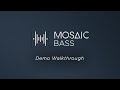 Video 1: Mosaic Bass - Demo Walkthrough