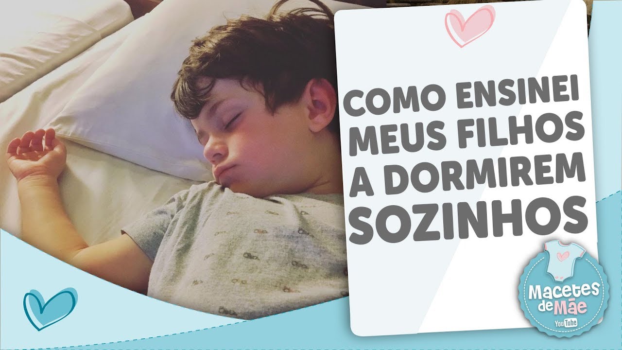 COMO ENSINEI MEUS FILHOS A DORMIREM SOZINHOS - MACETES DE MÃE