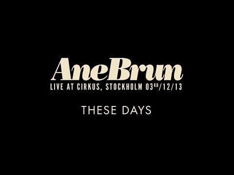 Videoclip de These Days (Live From Cirkus Arena, Sweden/2013) — Ane Brun
