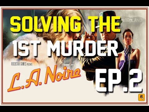 Solving The First Murder!! L.A. Noire EP.2