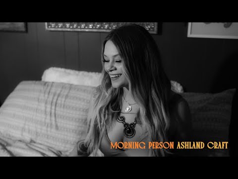 Ashland Craft - Morning Person (Visualizer)