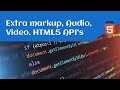 HTML 5 - Format, Extra markup, Audio, Video, dhe HTML5 API's HTML 5 - Format, Extra markup, Audio, Video, dhe HTML5 API's
