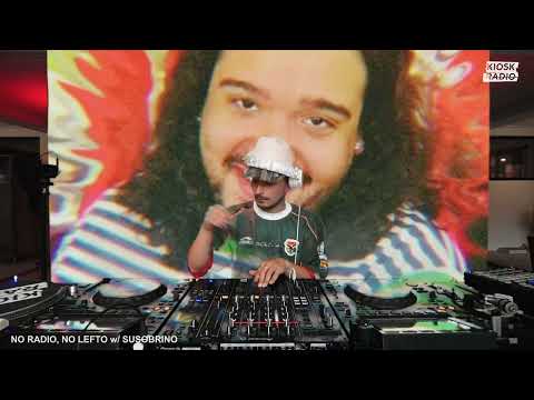 No Radio, No Lefto w/ Susobrino @ Kiosk Radio 27.09.2025
