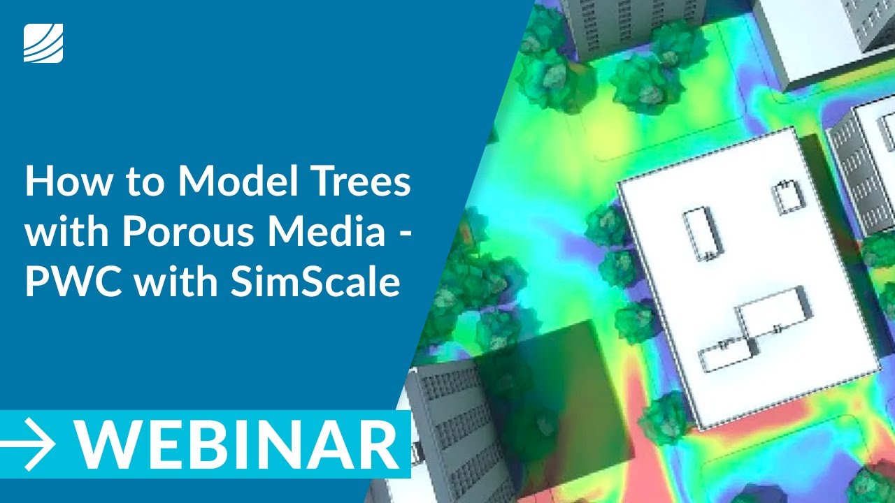 How to Model Trees with Porous Media — Pedestrian Wind Comfort with SimScale