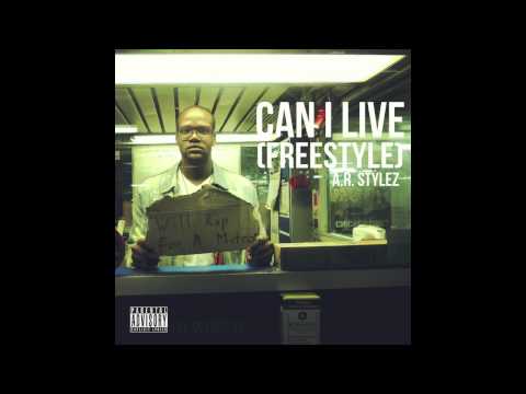 A.R. Stylez-- Can I Live (Freestyle)