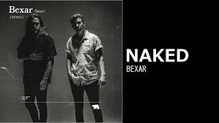 Bexar - Naked lyrics