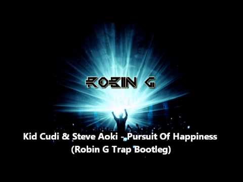 Kid Cudi & Steve Aoki - Pursuit Of Happiness (Robin G Trap Bootleg)