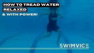 How to Tread Water Relaxed and How to Tread Water with Power!