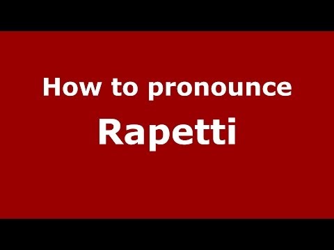 How to pronounce Rapetti