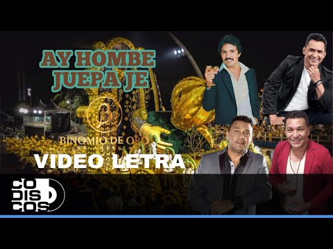 Ay Hombe Juepa Je, Binomio De Oro De América - Video Letra