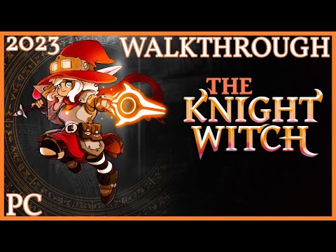 The Knight Witch [2023] - Full Game Walkthrough - Part 3 [PC] [1080p HD] [60Fps]