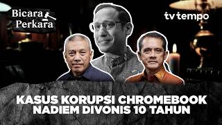 Kasus Nadiem Makarim: Putusan, Banding, dan Polemik | Bicara Perkara
