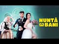Nunta Pe Bani Film Romanesc Comedie 2024
