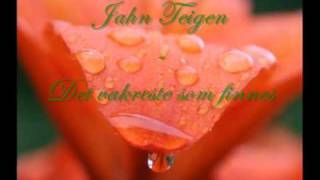 Jahn Teigen - Det vakreste som finnes (med lyrics)