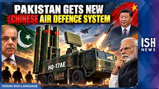 Pakistan Gets New Chinese Air Defence System