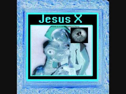 Jesus X - Extraterrestrial