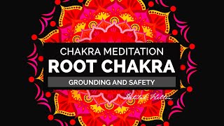 Root Chakra Meditation - Activating, Clearing, Balancing, & Grounding The 1st Chakra