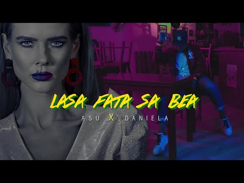 ASU, DANIELA GYORFI -  LASA FATA SA BEA  (Official Video )