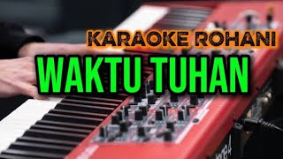 Download lagu Waktu Tuhan - karaoke lagu Rohani (lirik&musik)  mp3