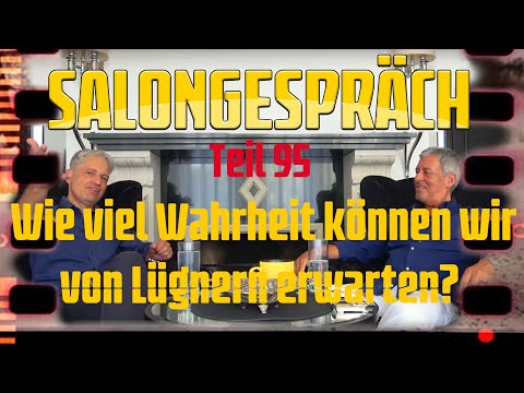 Salongespräch 95 - Wie viel Wahrheit können wir von Lügnern erwarten?
