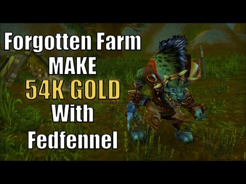 Make 54k Gold with Fedfennel - Forgotten Farm Friday