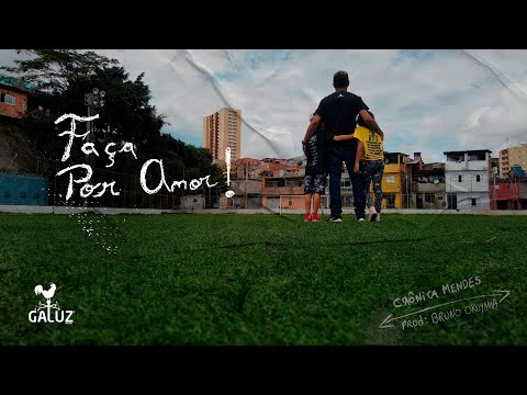 Crônica Mendes - Faça por amor (Web clip )