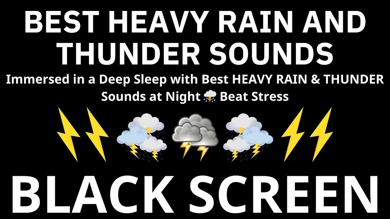 Immersed in a Deep Sleep with Best HEAVY RAIN & THUNDER Sounds at Night ⛈️ Beat Stress -BLACK SCREEN