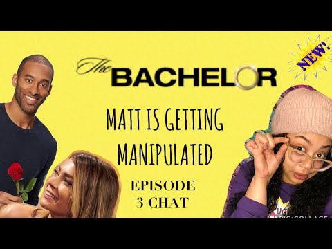 THE BACHELOR EP. 3 RECAP + MATT IS GETTING MANIPULATED!?