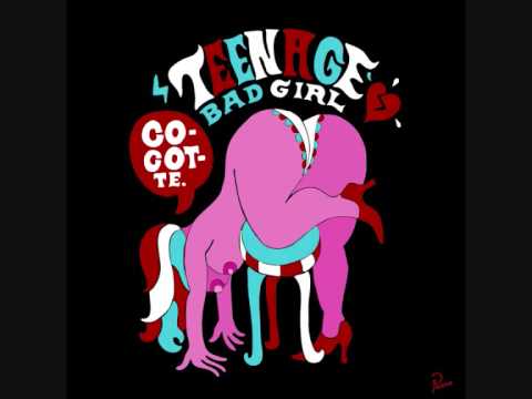 Teenage Bad Girl - Cocotte - Break Out The Wheel