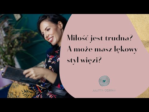 Miłość jest trudna? A może masz lękowy styl przywiązania?