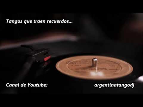 TANGOS - VALSES - MILONGAS - D'ARIENZO - OTV - TANTURI - DE ANGELIS  - JUÁREZ