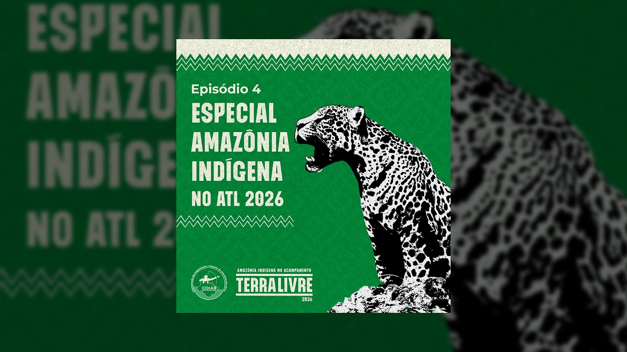 Especial Amazônia Indígena no ATL 2026 - Episódio 4