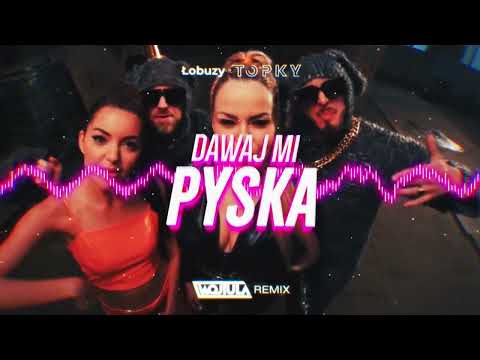 Łobuzy ft. Topky - Dawaj mi pyska (WOJTULA REMIX)