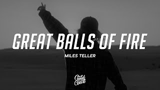 Miles Teller - Great Balls of Fire (Lyrics)