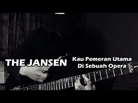The Jansen - Kau Pemeran Utama Di Sebuah Opera (Guitar Cover)